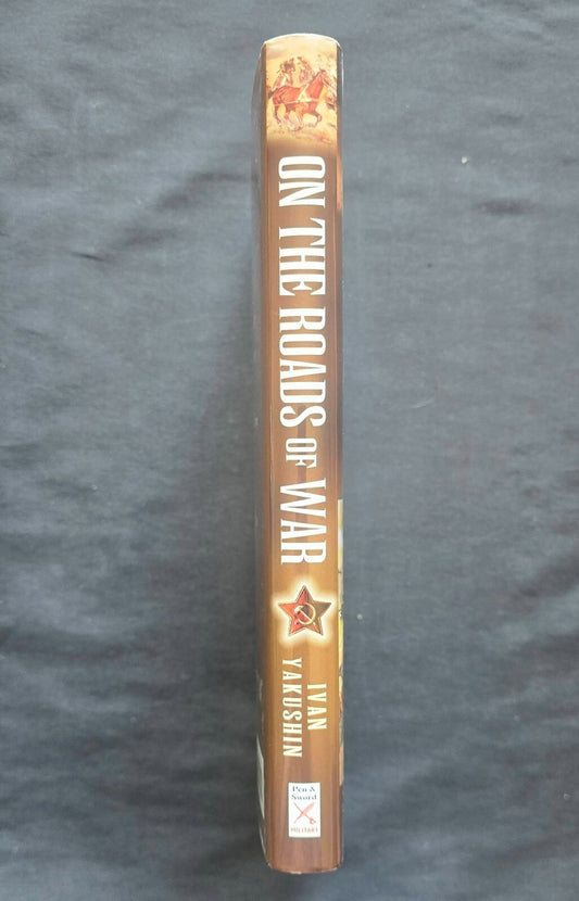 On The Roads Of War By Ivan Yakishin (2005, HC w/DJ ) JD