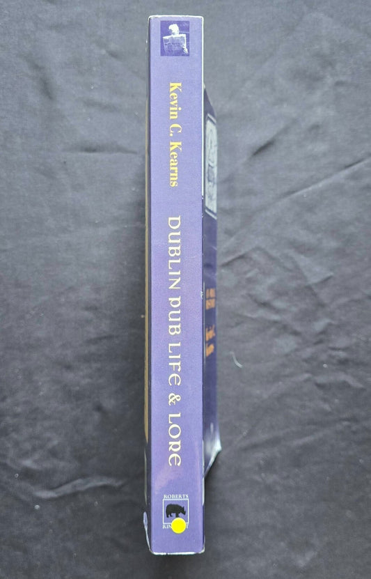Dublin Pub Life and Lore : An Oral History by Kevin C. Kearns (1997, 1st Ed.) JD