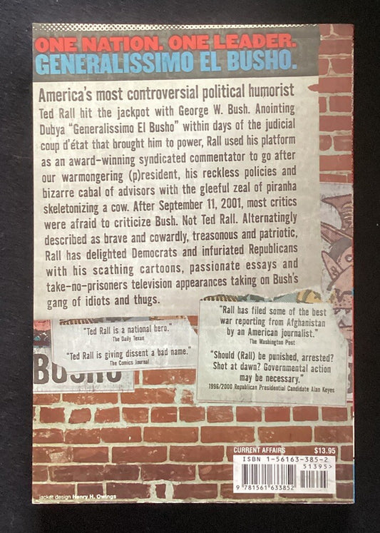 Generalissimo el Busho : Essays and Cartoons of the Bush Years by Ted Rall -JD