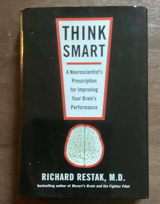 Think Smart:A Neuroscientist's Prescription By Richard Restakm M.D. Hardcover-JD