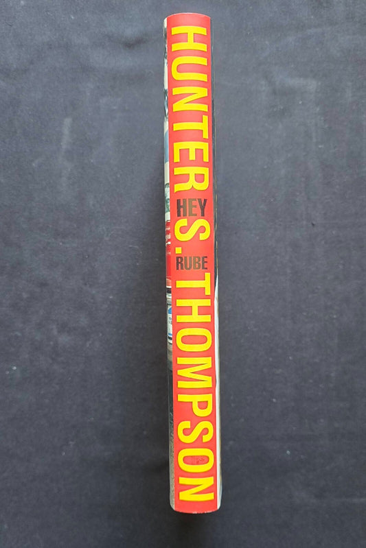 Hey Rube By Hunter S. Thompson (HC w/DJ, 2004)