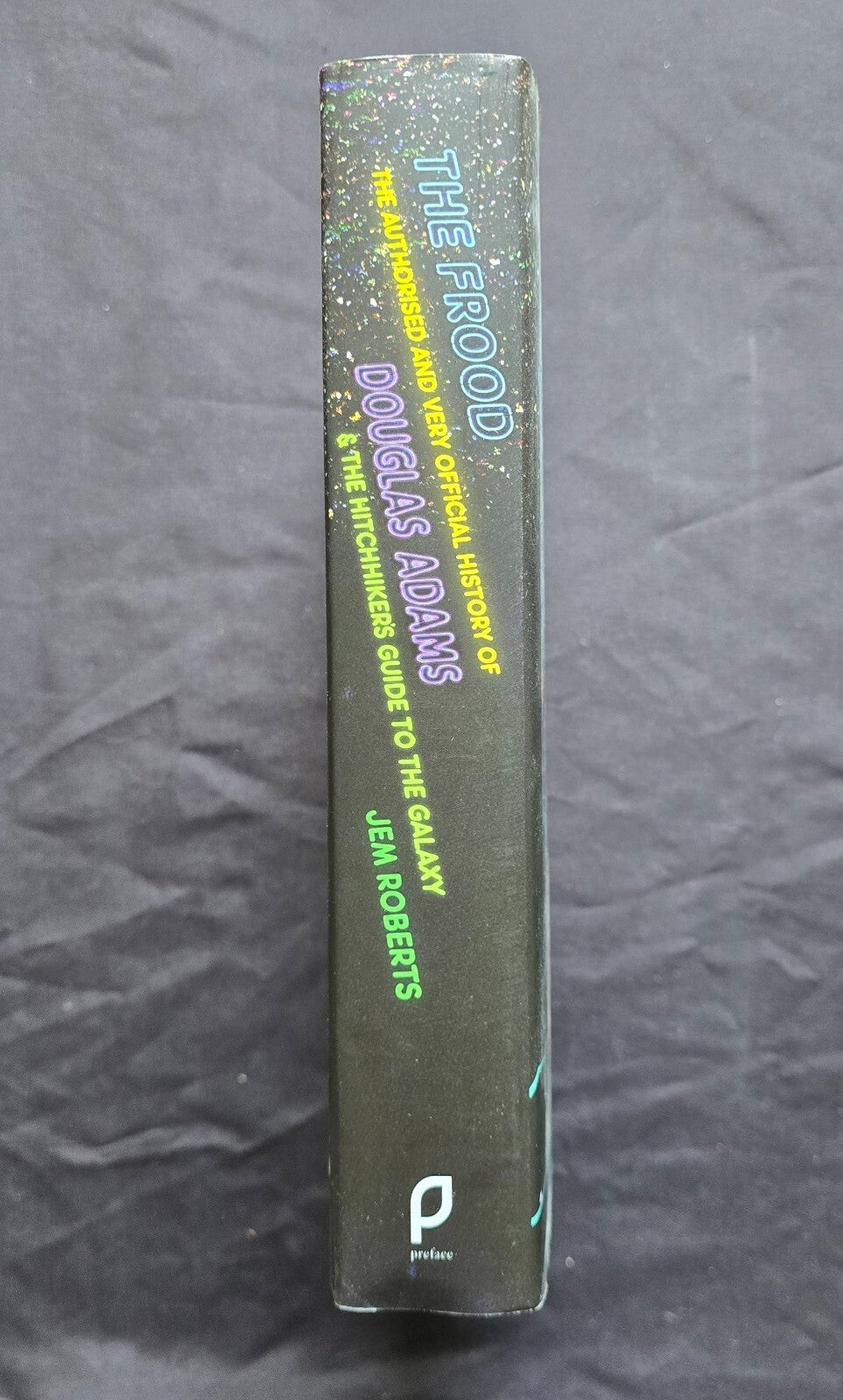 The Frood: The Authorised And Very Official History Of Douglas Adams (2014) JD