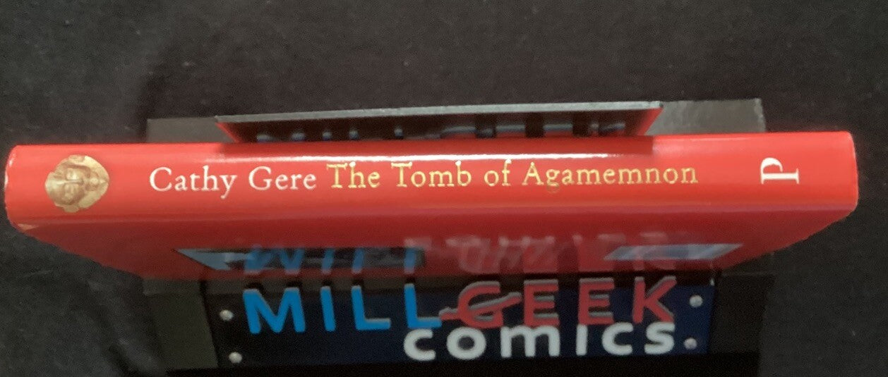 The Tomb of Agamemnon: Mycenae and the Search for a Hero, Gere, Cathy HC -JD