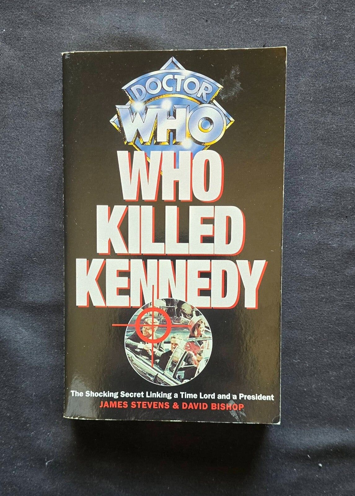 Who Killed Kennedy? DOCTOR WHO Tie-in! by David Bishop and James Stevens (1996)