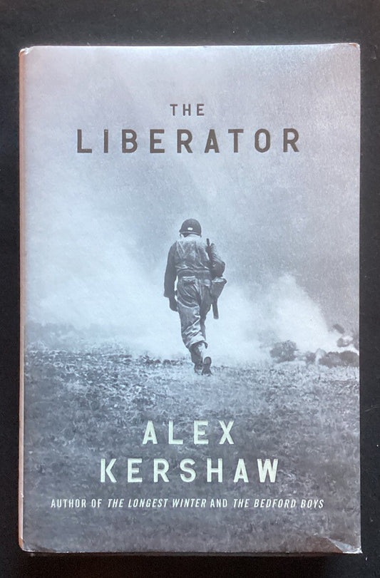 The Liberator: One World War II Soldier's 500-Day Odyssey, HC, 1st Edition-JD