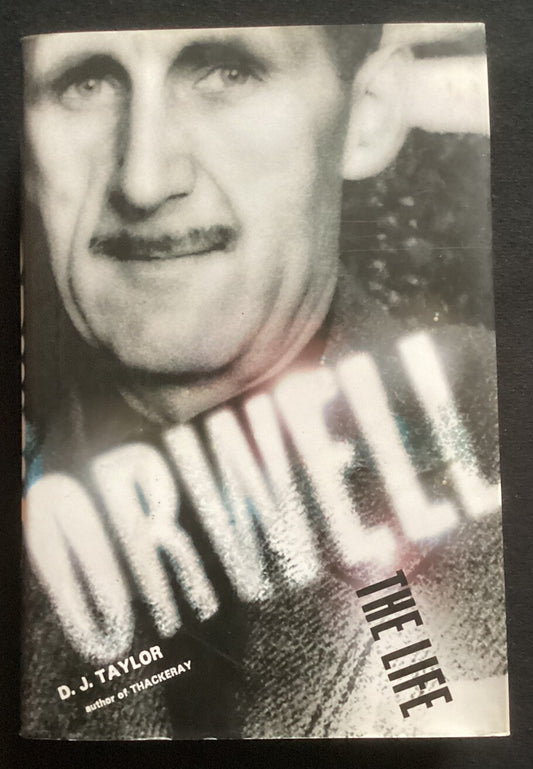 Orwell : The Life by D. J. Taylor (2003, Hardcover, First American edition) -JD