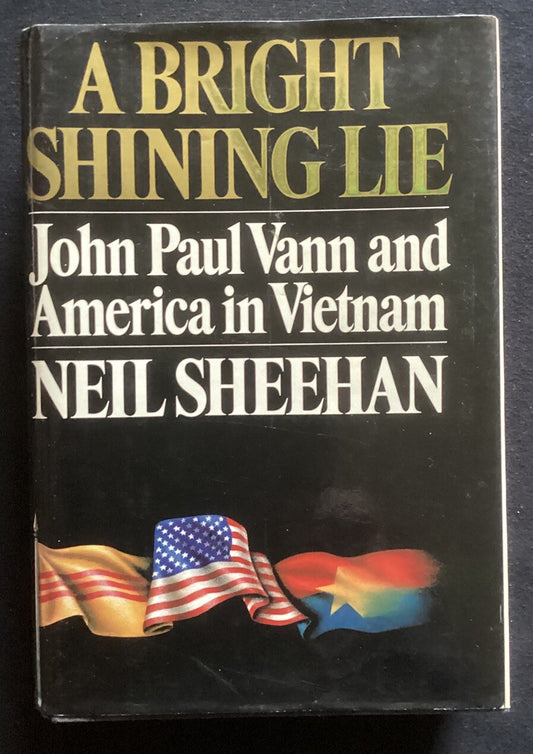 A Bright Shining Lie.  Neil Sheehan  1st HC Ptg  Random House 1988.  -JD