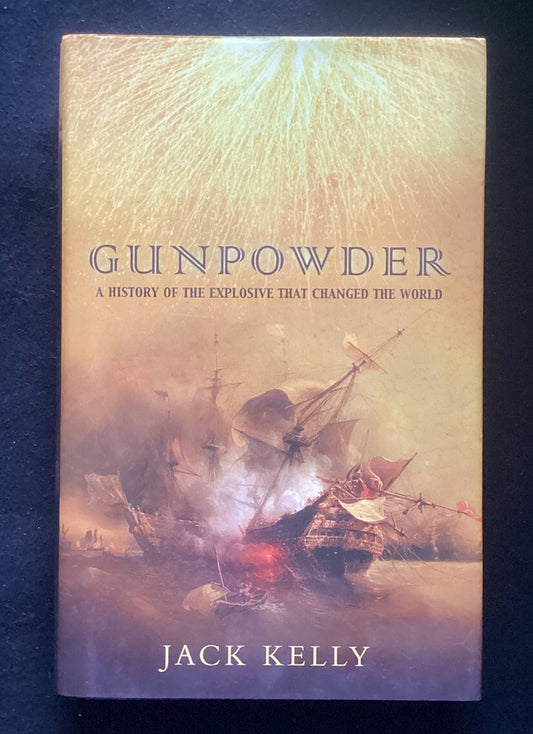 Gunpowder: Alchemy, Bombards, and Pyrotechnics : The History of the… HC -JD