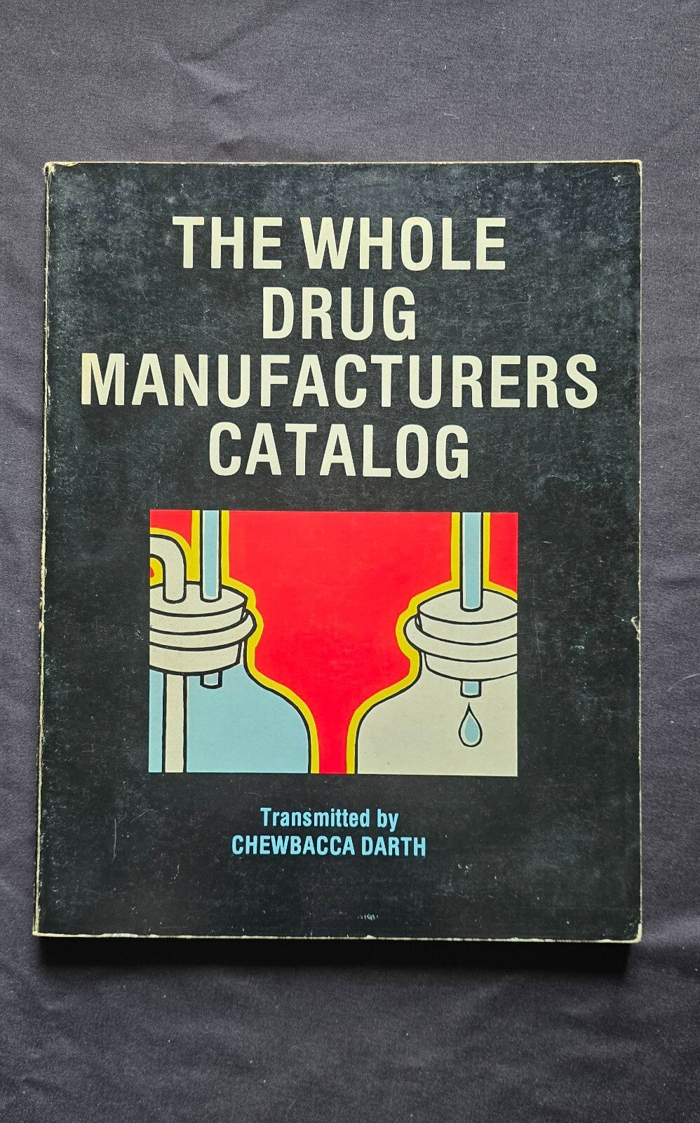 The Whole Drug Manufacturers Catalog by Chewbacca Darth (1980 PC) Educational JD