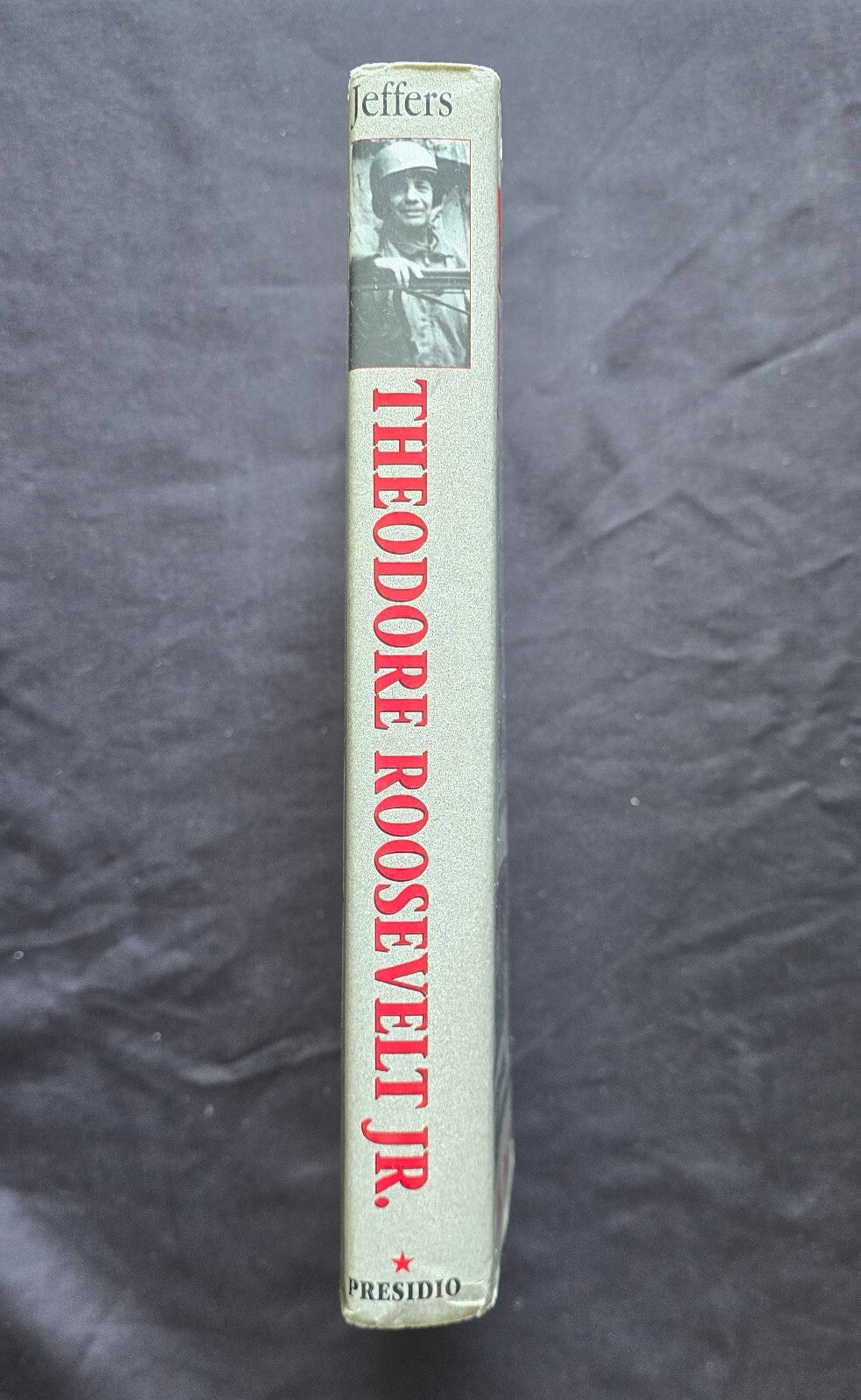 Theodore Roosevelt Jr. The Life Of A War Hero By H. Paul Jeffers (2002, HC) JD