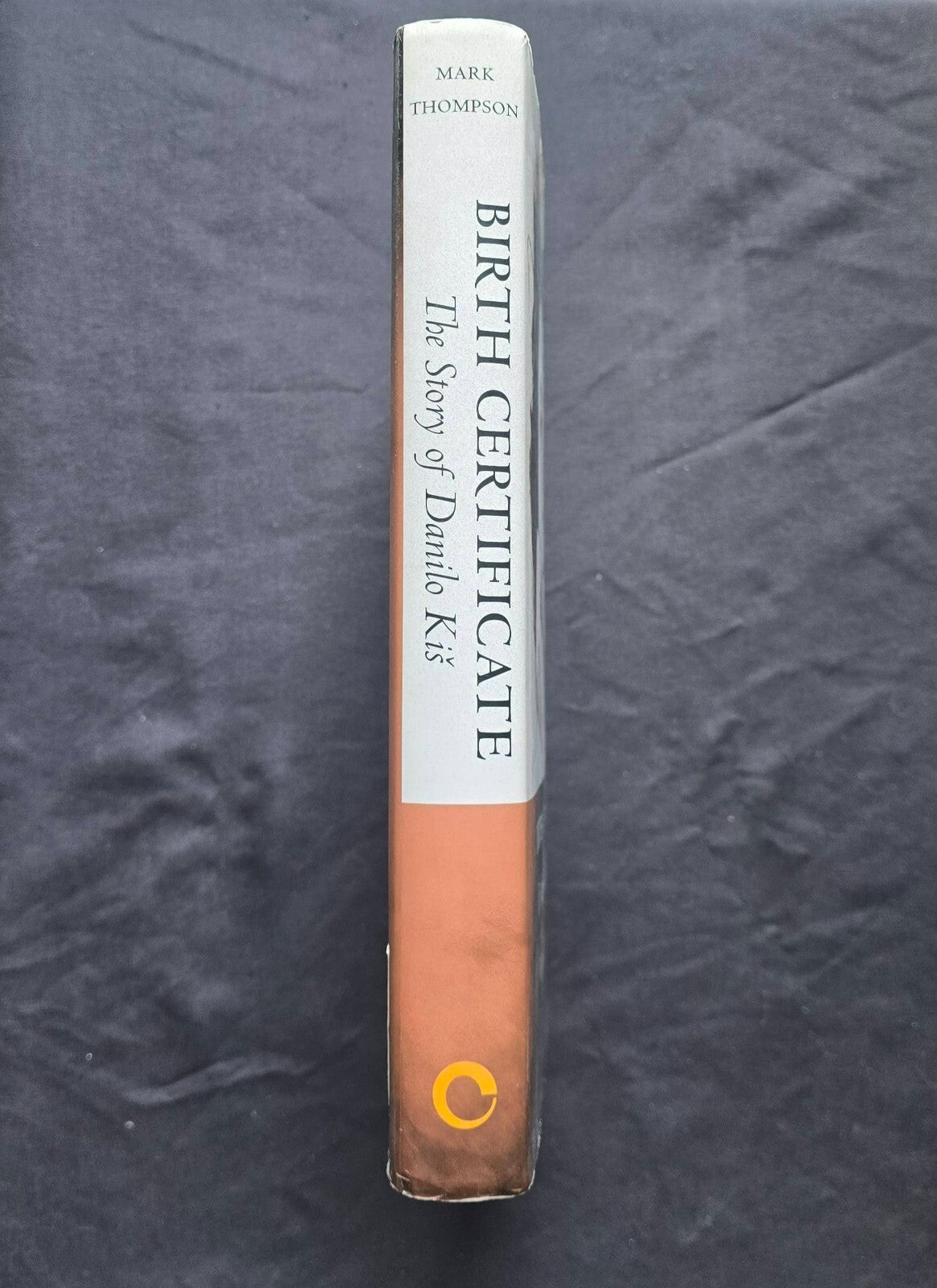 Birth Certificate: The Story of Danilo Kis by Mark Thompson (2013, 1st Ed.) JD