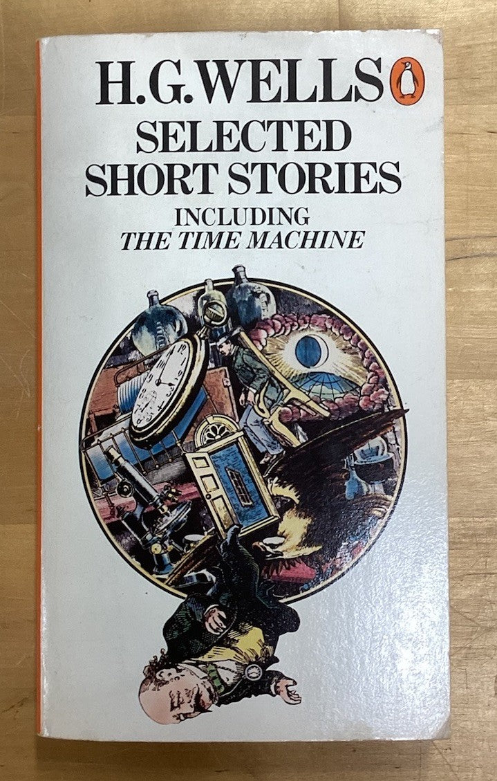 Selected Short Stories : Includes Time Machine by H.G. Wells 1981 PB Penguin JD