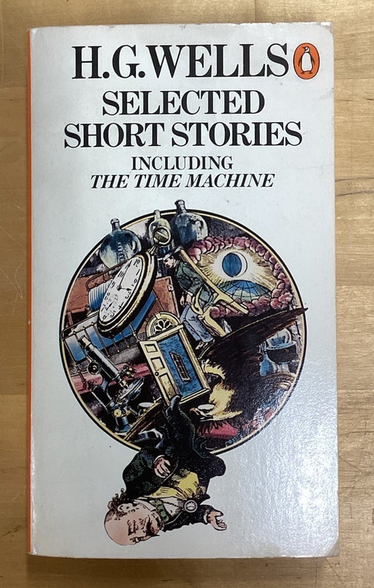 Selected Short Stories : Includes Time Machine by H.G. Wells 1981 PB Penguin JD