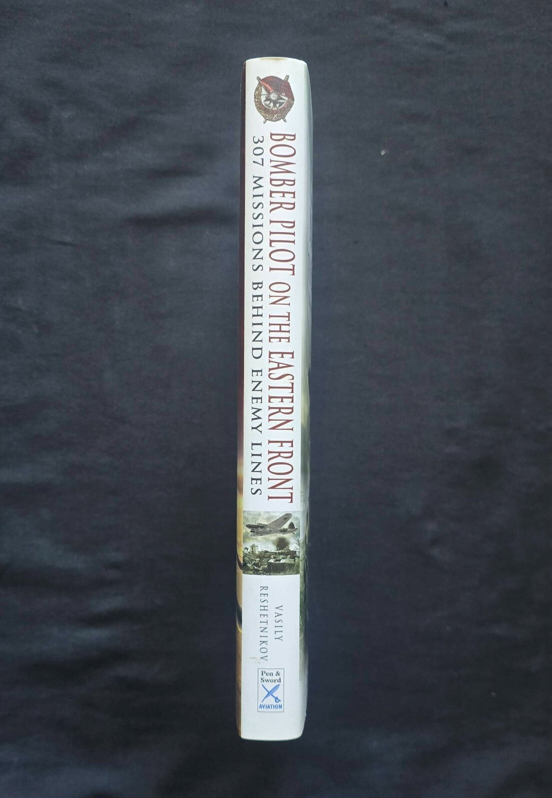 Bomber Pilot on the Eastern Front: 307 Missions by Vasily Reshetnikov (2008) JD