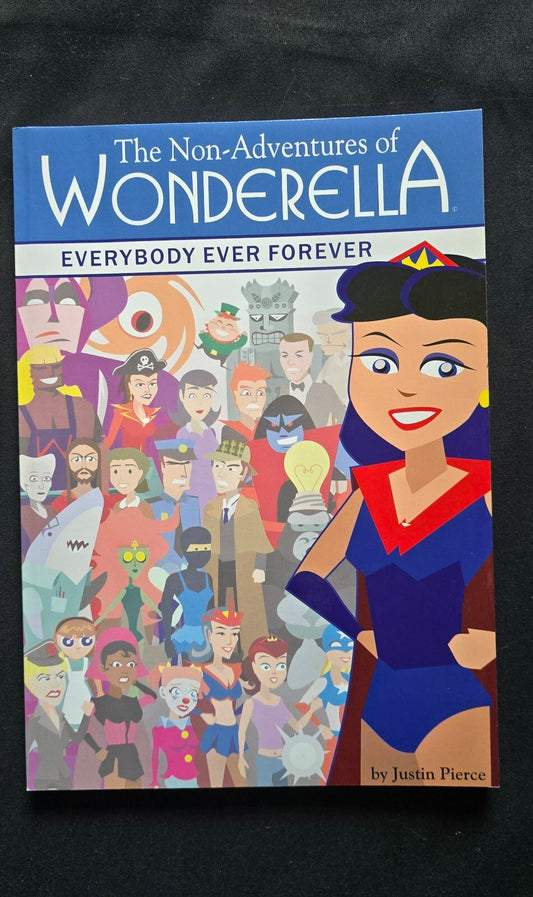 The Non-Adventures Of Wonderella by Justin Pierce (SIGNED and sketched!, 2008)