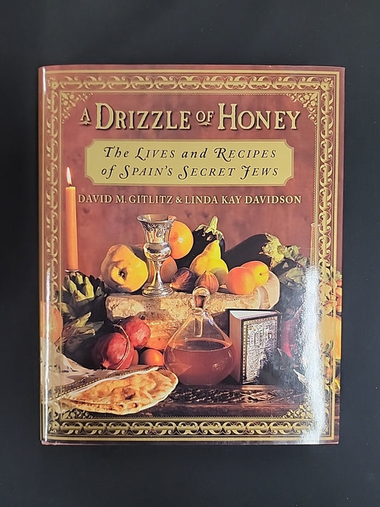 A Drizzle of Honey: The Lives and Recipes of Spain's Secret Jews (New)  -JD