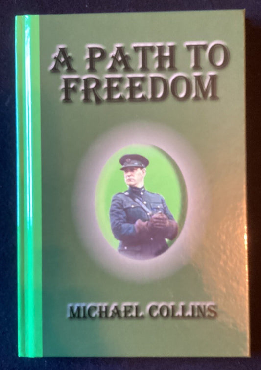 A Path to Freedom by Michael Collins: New, Hardback -JD