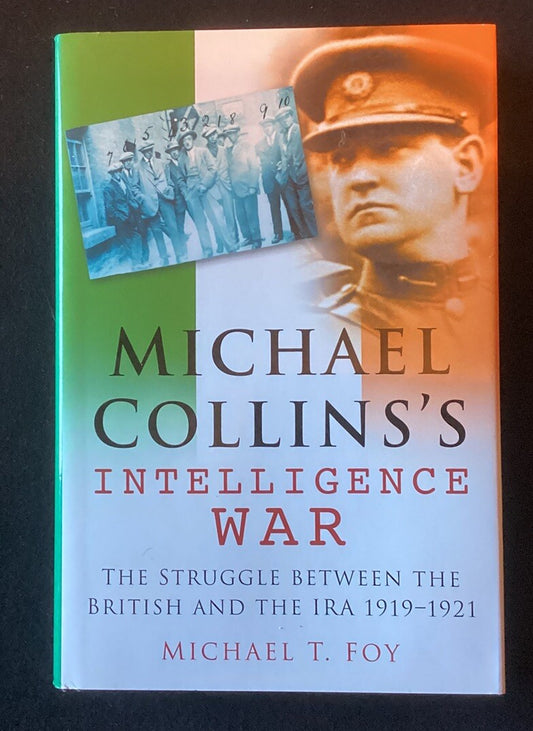 MICHAEL COLLINS'S INTELLIGENCE WAR By Michael Foy - Hardcover- New  -JD
