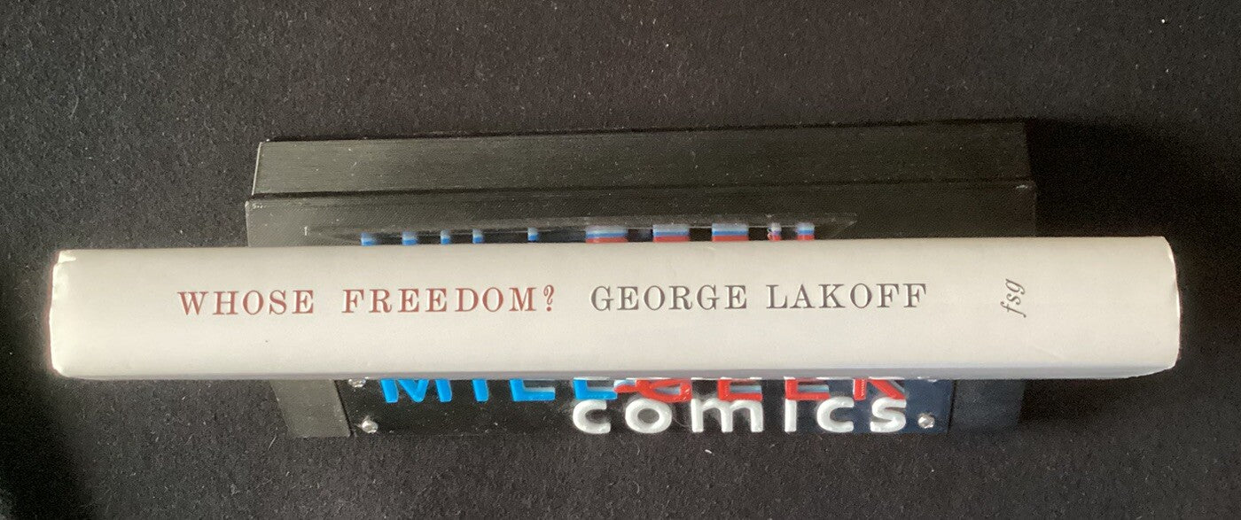 Whose Freedom? The Battle Over America's Most Important Idea George Lakoff HC JD