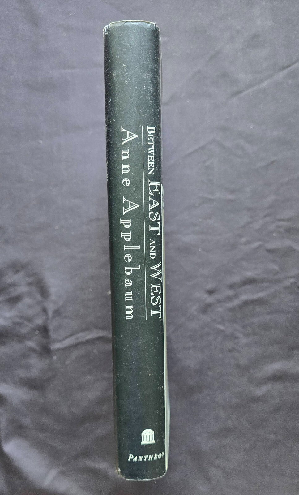 Between East and West : Across the Borderlands of Europe Anne App (1st 1994) JD