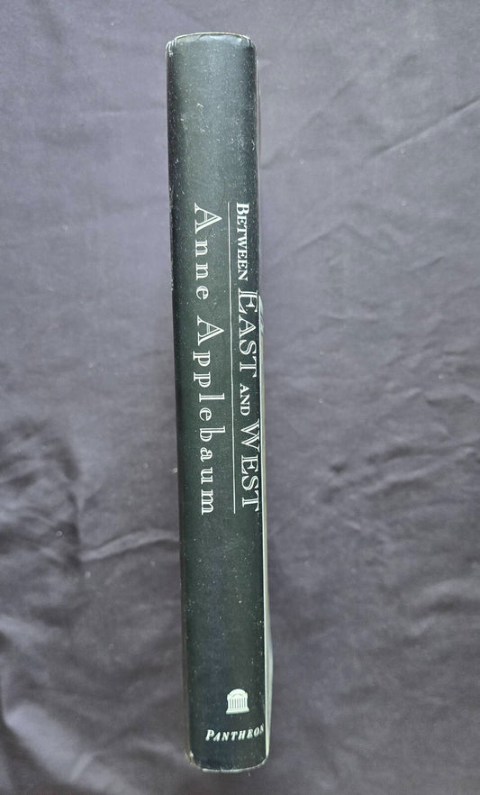 Between East and West : Across the Borderlands of Europe Anne App (1st 1994) JD