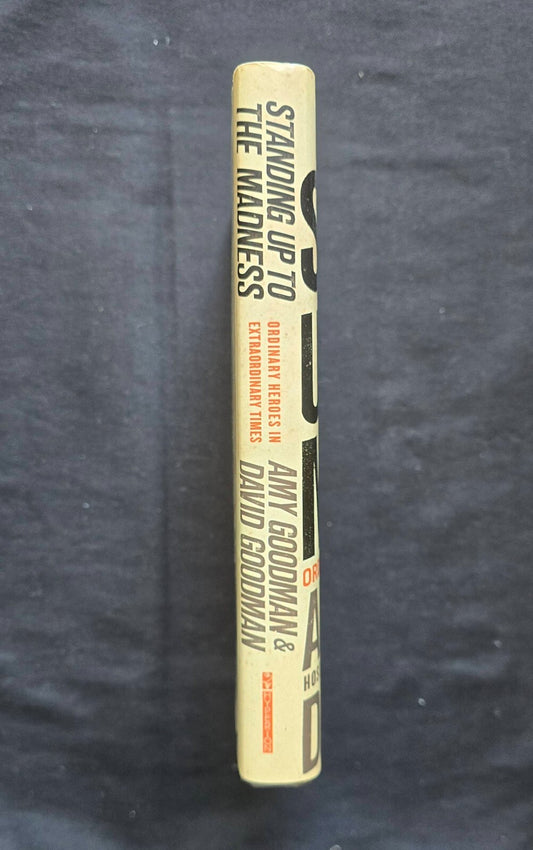 Standing up to the Madness by Amy Goodman & David Goodman (SIGNED, 1st Ed) JD