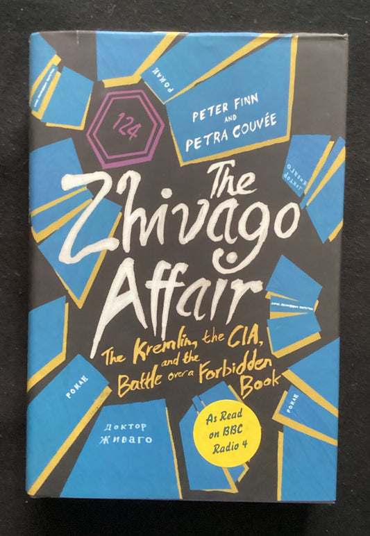 The Zhivago Affair: The Kremlin, the CIA, and a Forbidden Book like new, HC -JD