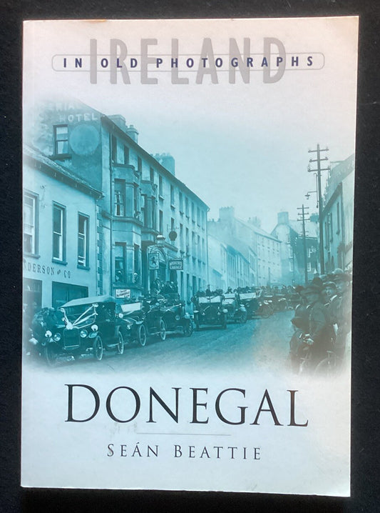 Donegal in Old Photographs - Paperback By Beattie, Sean -JD
