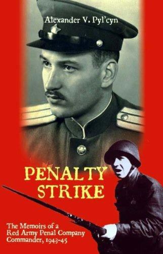 Penalty Strike Memoirs Red Army Penal Company Commander 1943-1945 JD