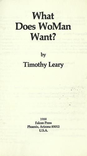 What Does WoMan Want? By Timothy Leary (1st Revised Falcon Press HC 1988) JD