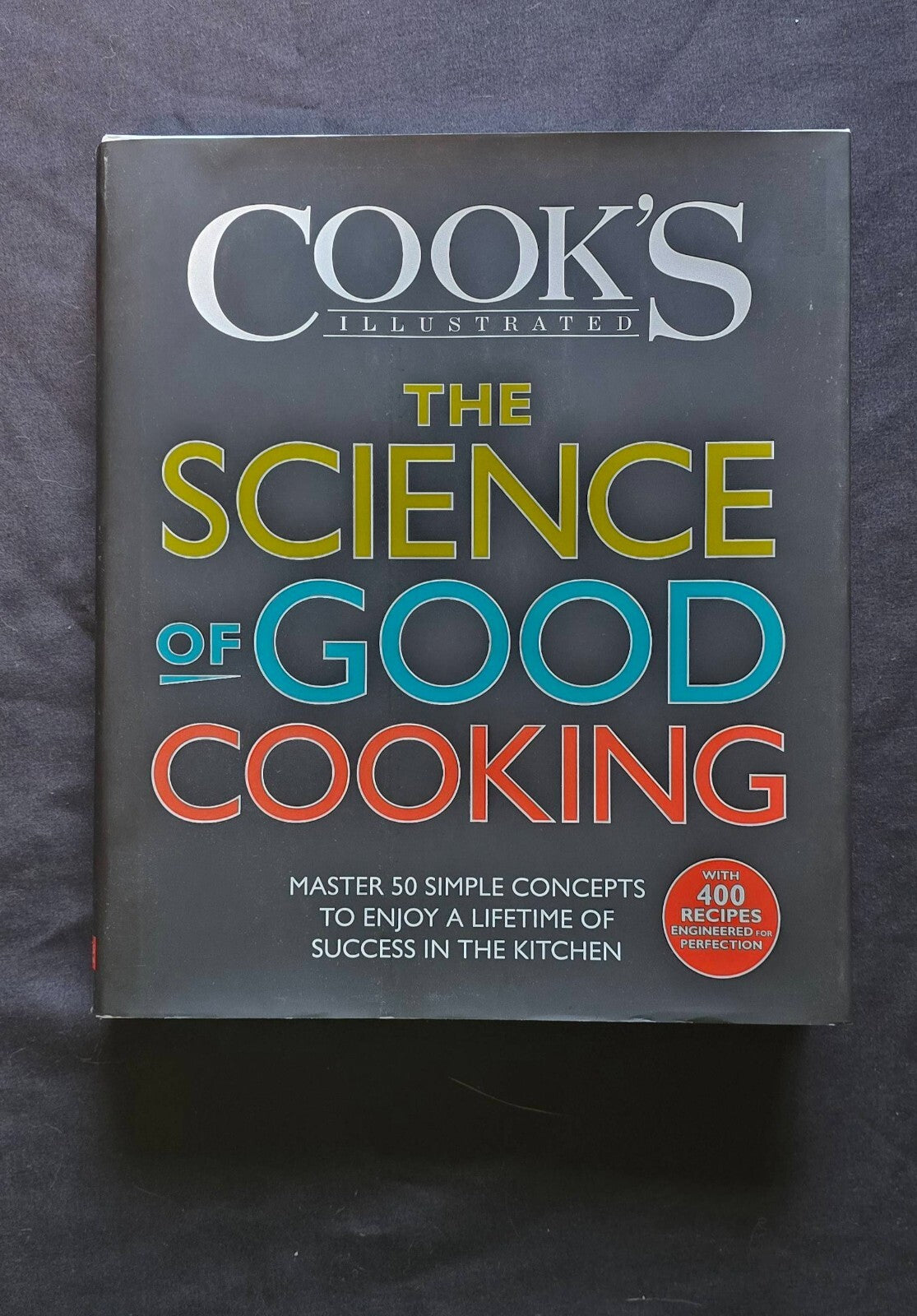 Cook's Illustrated, The Science of Good Cooking JD