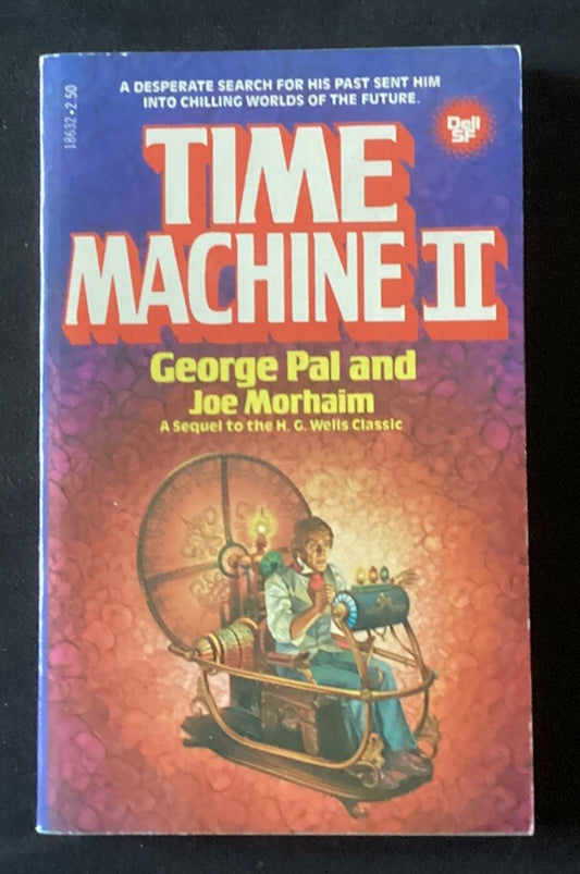 Time Machine II by George Pal & Joe Morhaim 1981 sequel to HG Wells 1st Print JD