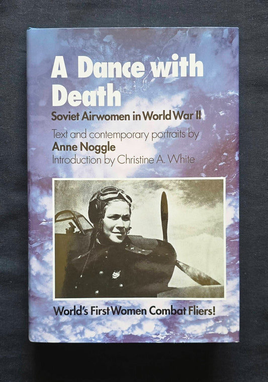 Dance with Death Soviet Airwomen in World War 2 by Anne Noggle (1st Ed 1994) JD
