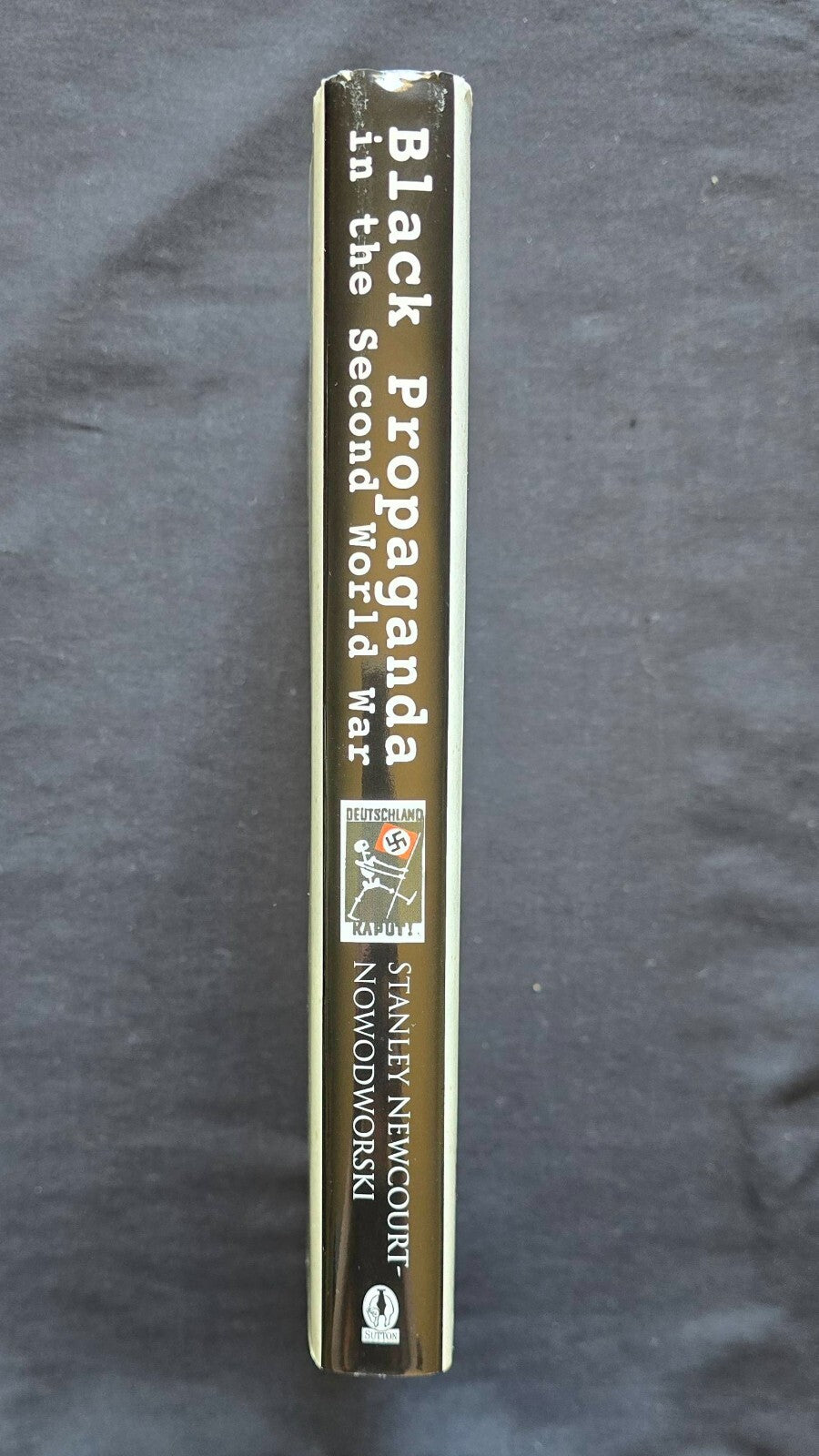Black Propaganda : In the Second World War by Stanley Newcourt (2005, HC) JD