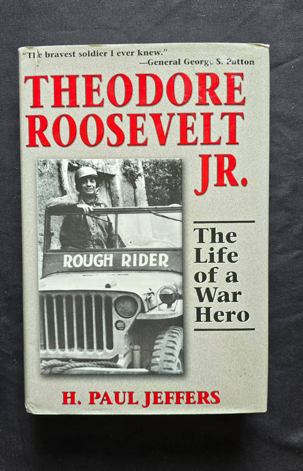 Theodore Roosevelt Jr. The Life Of A War Hero By H. Paul Jeffers (2002, HC) JD