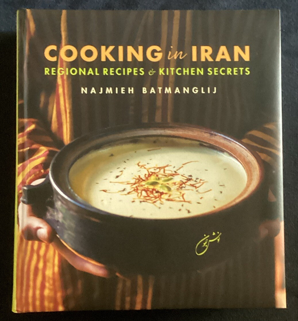 Cooking in Iran:Regional Recipes and Kitchen Secrets, Najmieh Batmanglij HC -JD