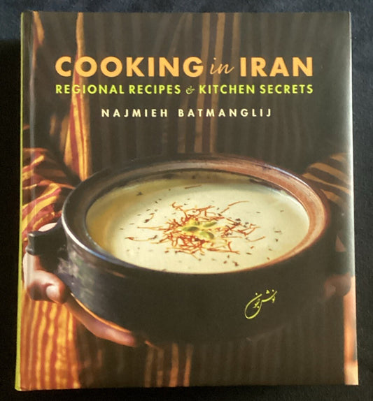 Cooking in Iran:Regional Recipes and Kitchen Secrets, Najmieh Batmanglij HC -JD