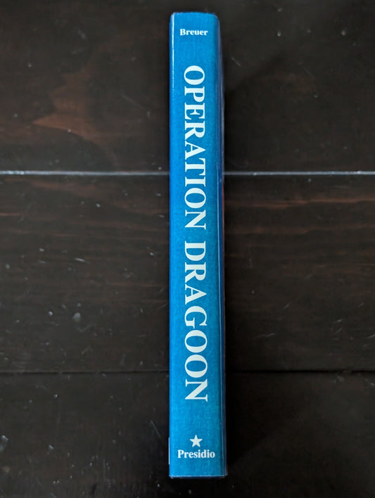Operation Dragoon : The Allied Invasion of the South of France by William B. -JD