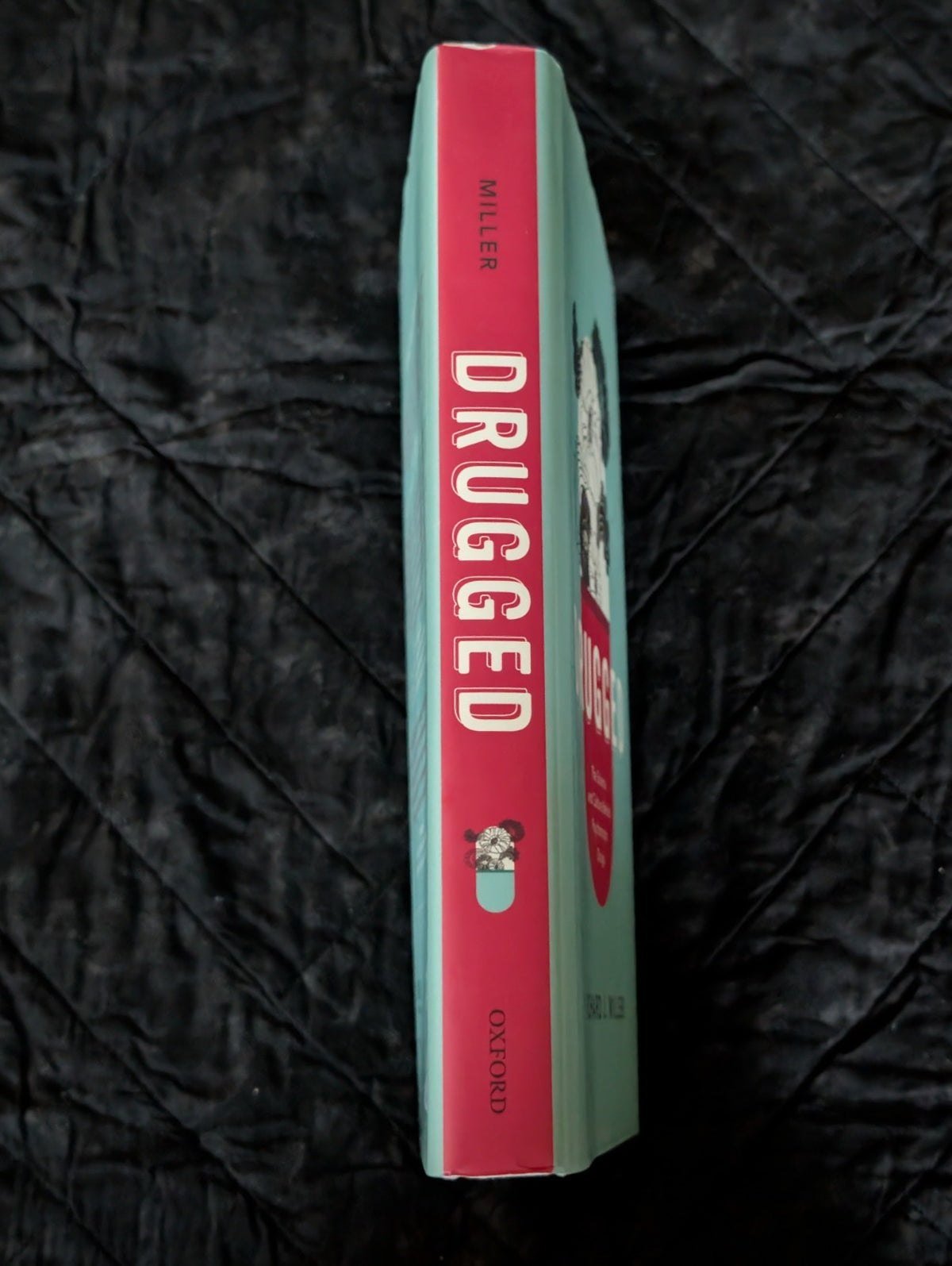Drugged: The Science and Culture Behind Psychotropic Drugs, SIGNED -JD