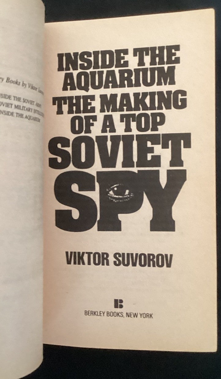 Inside the Aquarium: Making of a Top Soviet Spy (paperback) by Viktor Suvorov JD