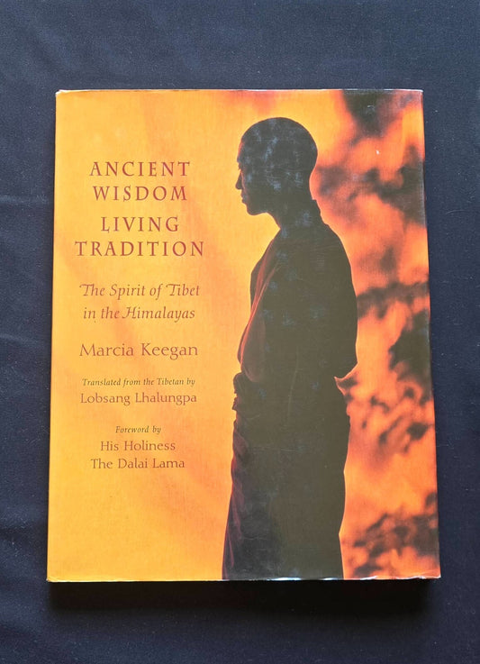 Ancient Wisdom Living Tradition: The Spirit of The Tibet In The Himalayas - JD