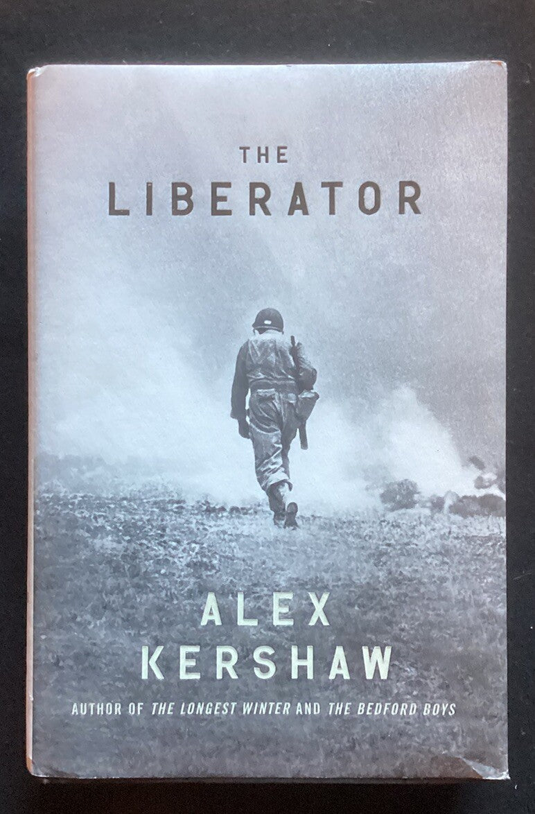 The Liberator: One World War II Soldier's 500-Day Odyssey, HC, 1st Edition-JD