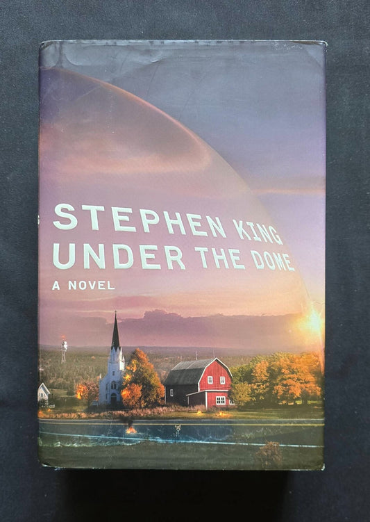 Under the Dome : A Novel by Stephen King (1st Ed 2009)