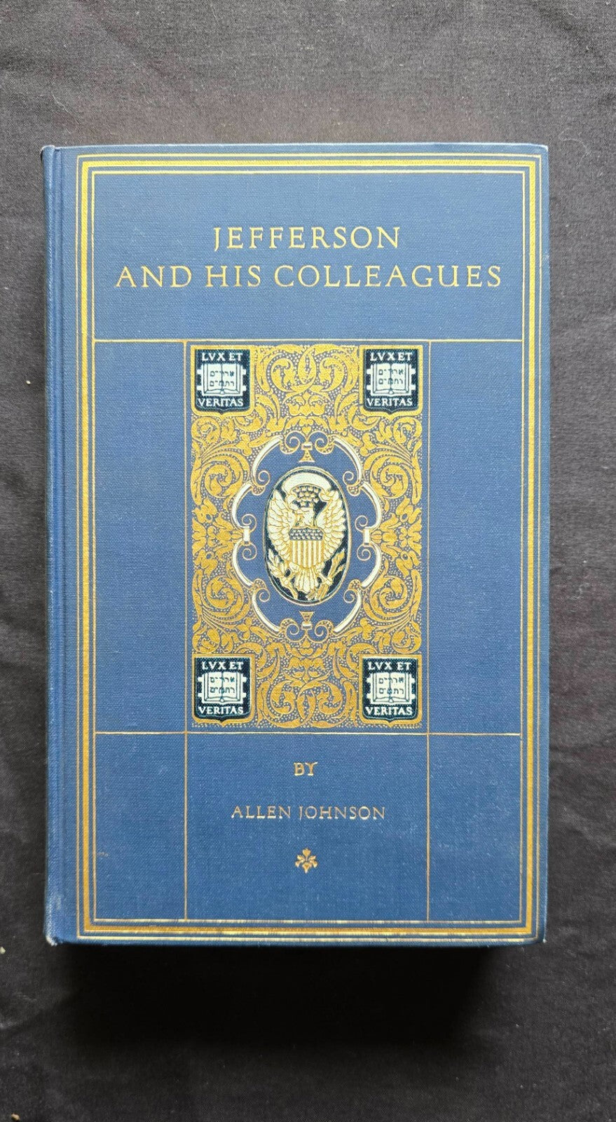 Jefferson And His Colleagues By Allen Johnson (Vol. 15, 1921) JD