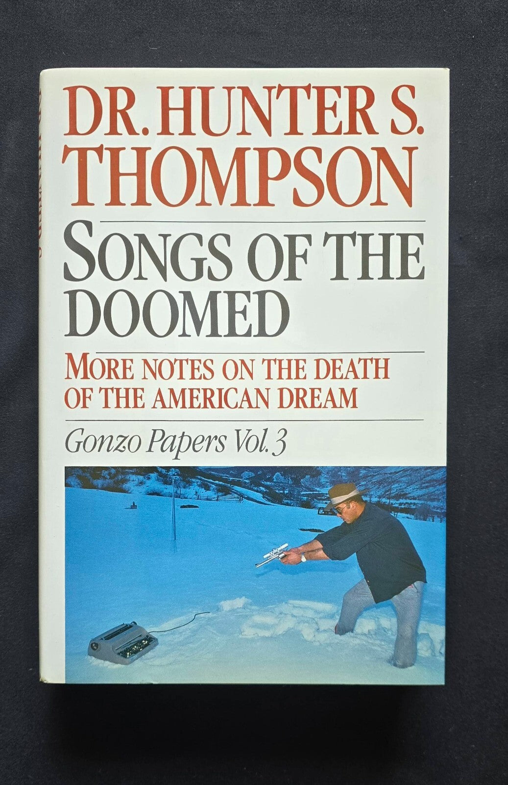 Dr. Hunter S. Thompson Songs Of The Doomed, Gonzo Papers Vol. 3 (1st Ed HC 1990)