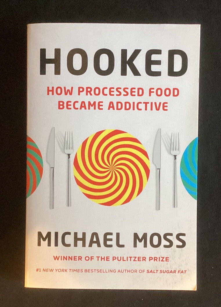 Hooked: How We Became Addicted to Processed Food by Michael Moss, Paperback  -JD