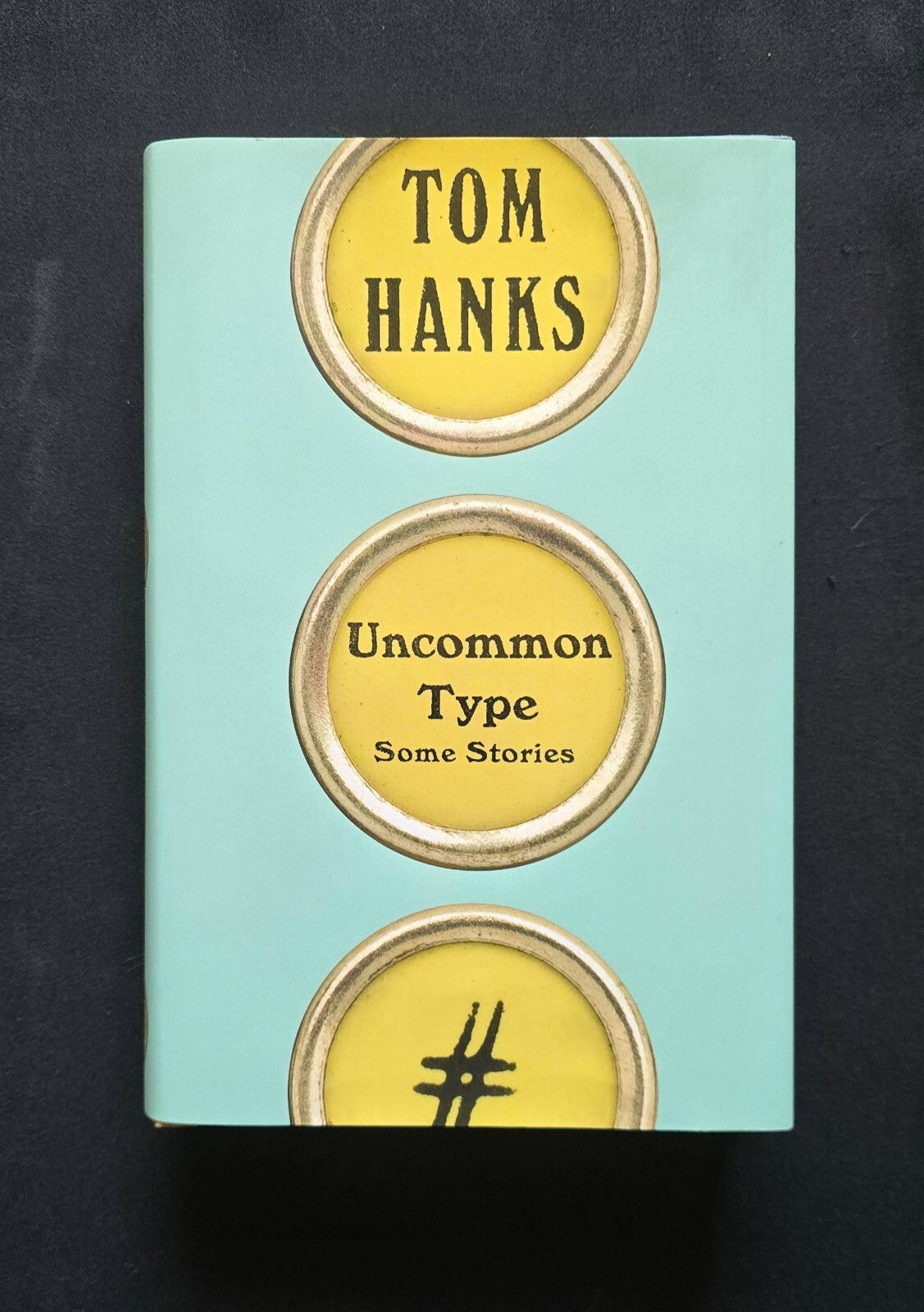 Uncommon Type : Some Stories by Tom Hanks (2017, 1st Edition Hardcover)