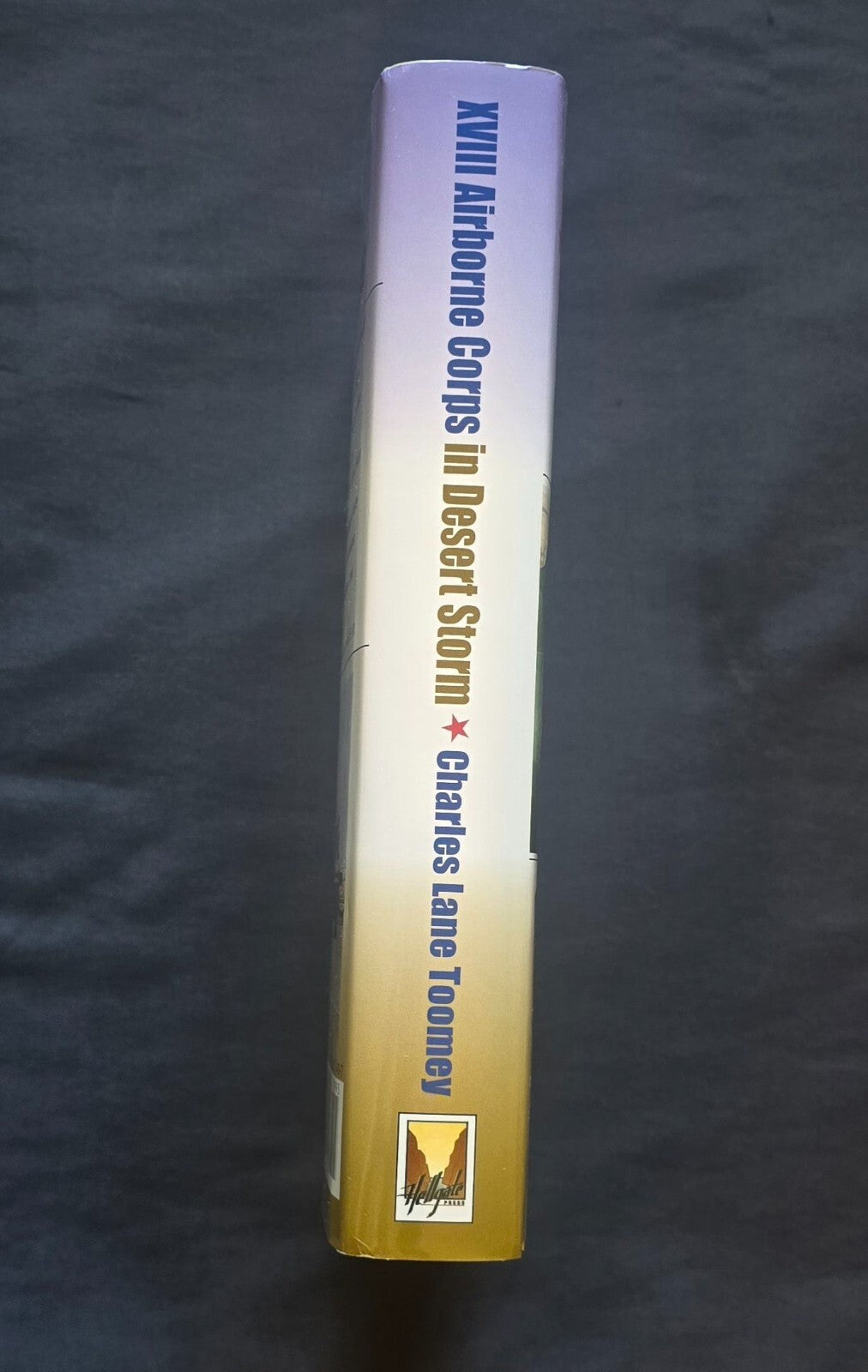 XVIII Airborne Corps in Desert Storm By Charles Lane Toomey (1st Ed 2004) JD