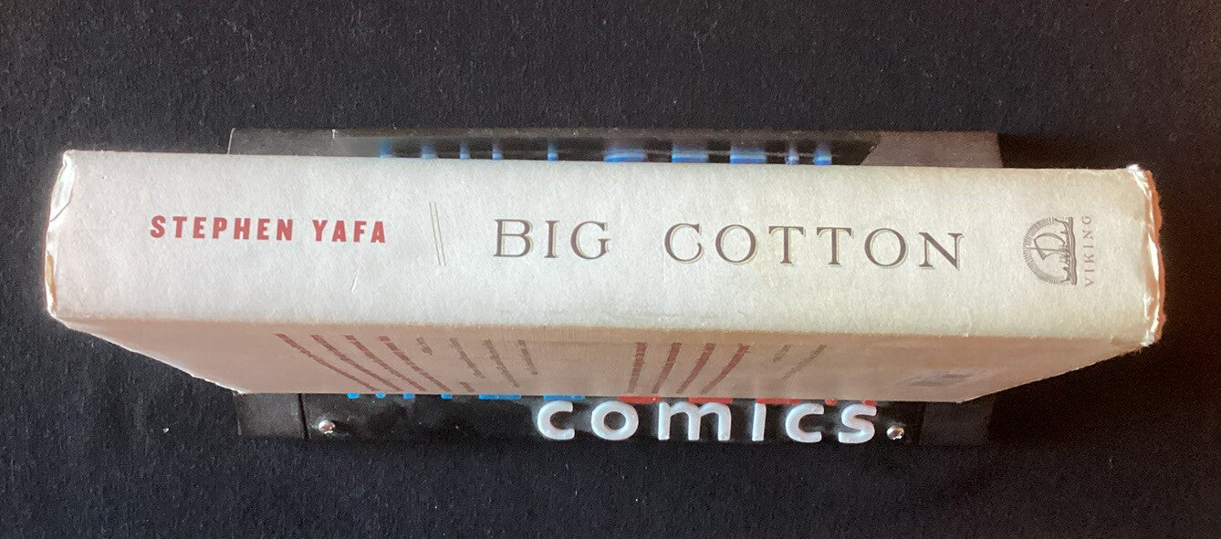 Big Cotton :How a Humble Fiber Created Fortunes Wrecked Civilizations by Yafa JD