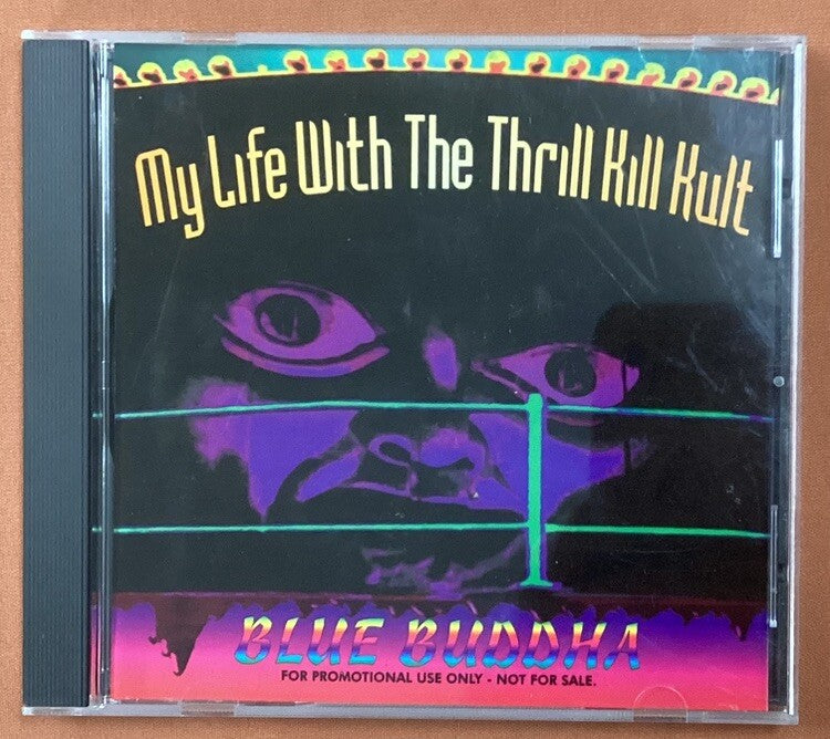 My Life With The Thrill Kill Kult-Blue Buddha PROMO CDS-3TRK SINGLE-Like New -JD